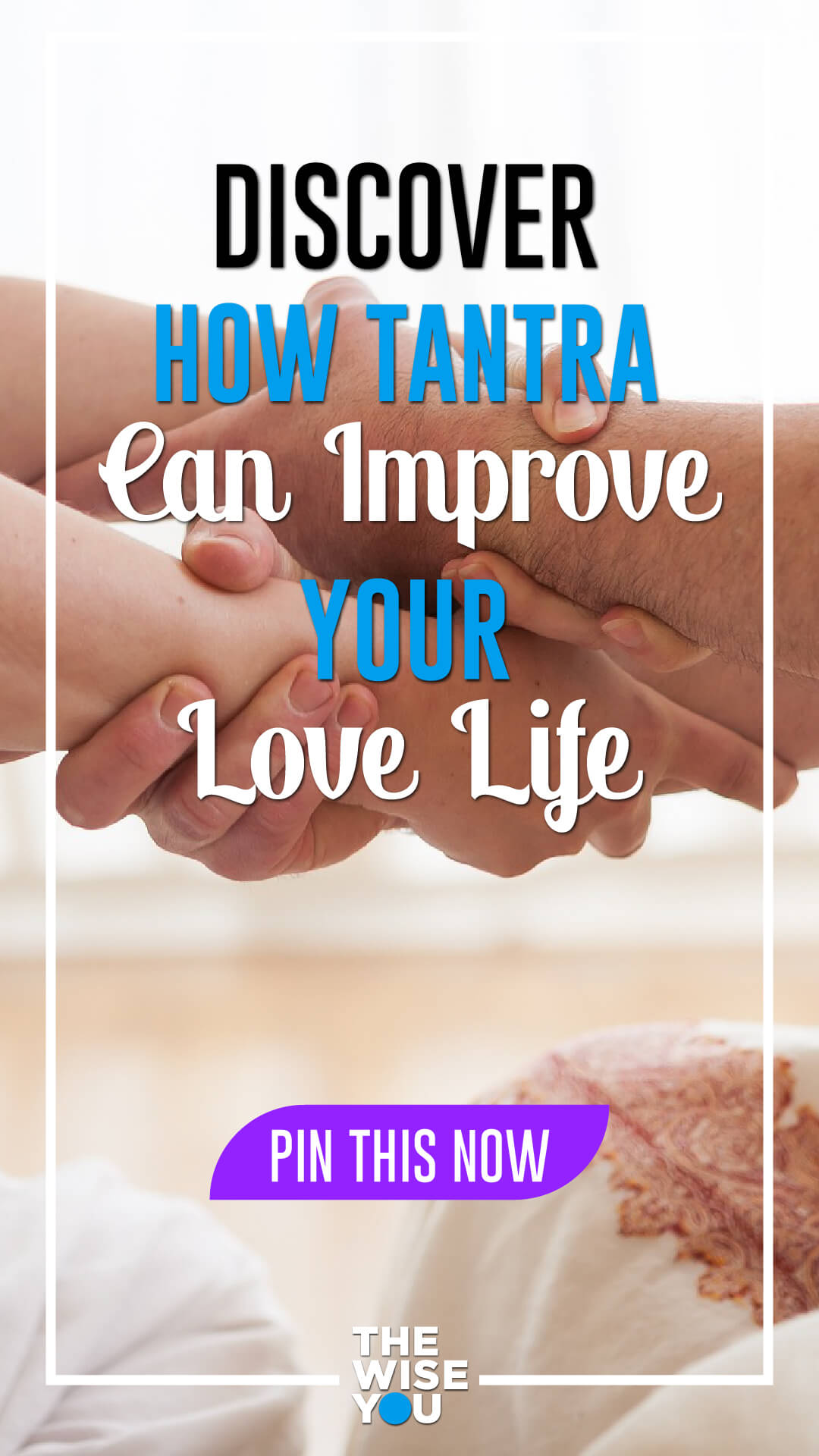 Discover How Tantra Can Improve Your Love Life