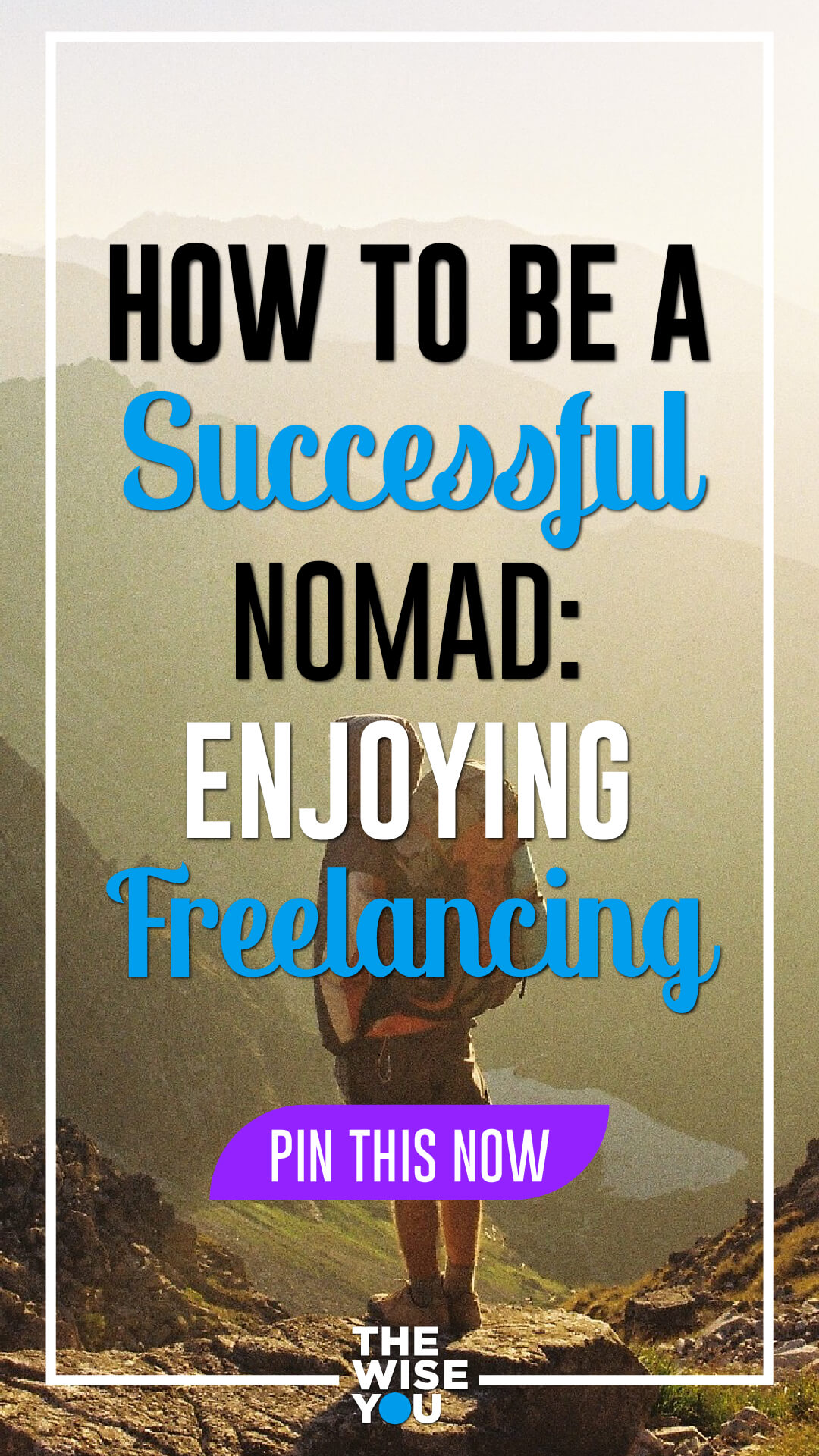 How To Be A Successful Nomad: Enjoying Freelancing