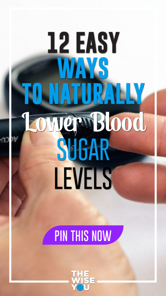 12-easy-ways-to-naturally-lower-blood-sugar-levels-the-wise-you