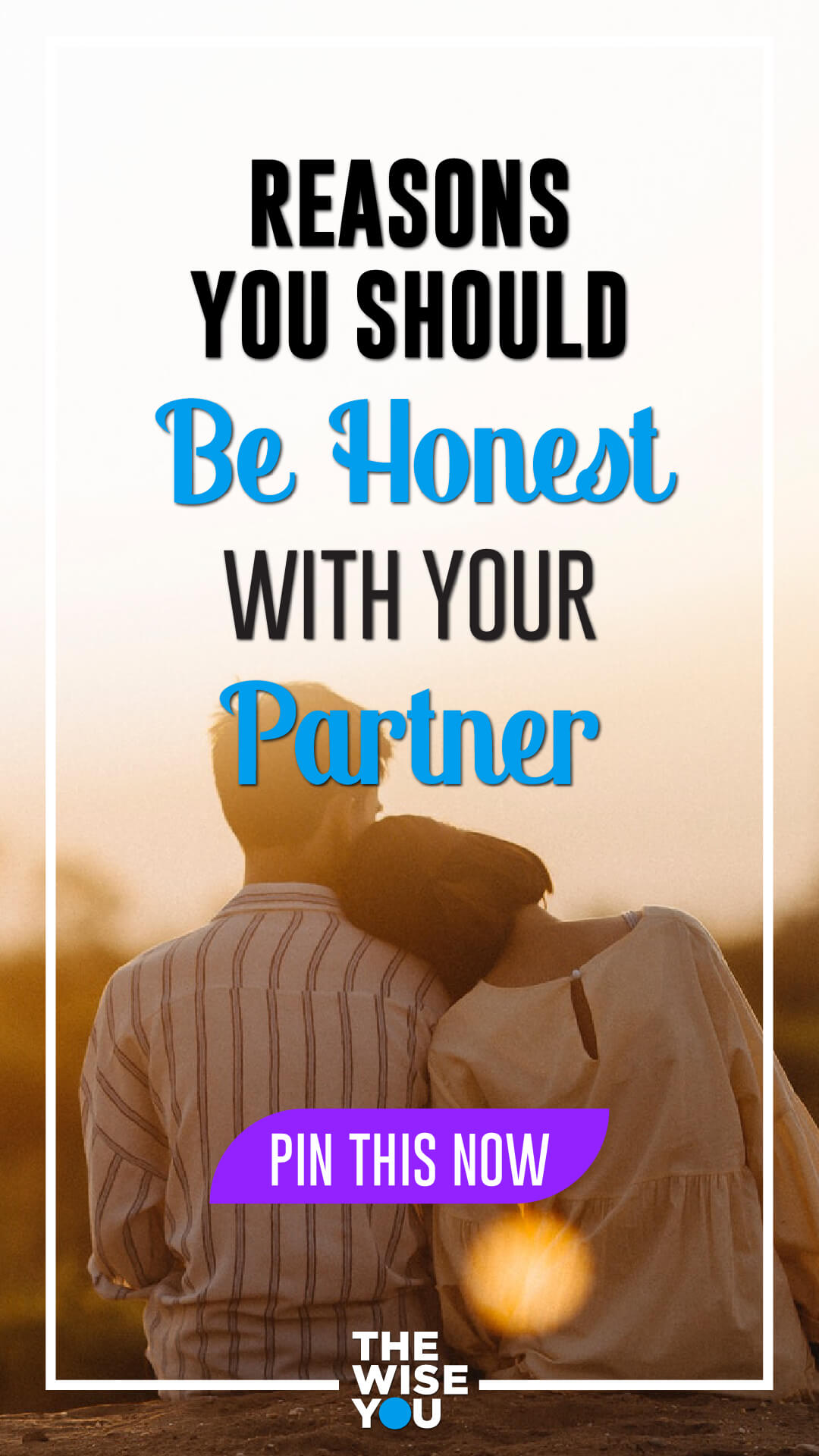 Reasons You Should Be Honest with Your Partner