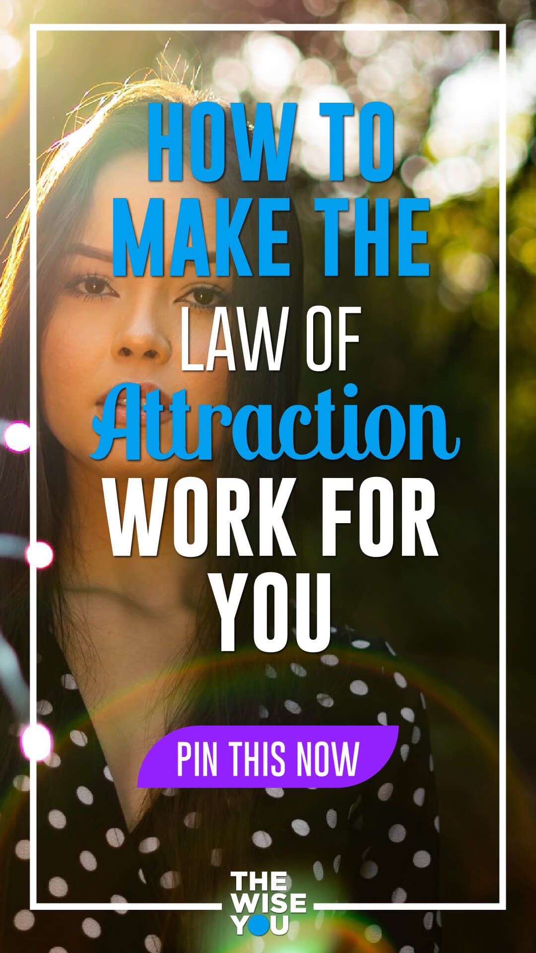 How to Make the Law of Attraction Work for You