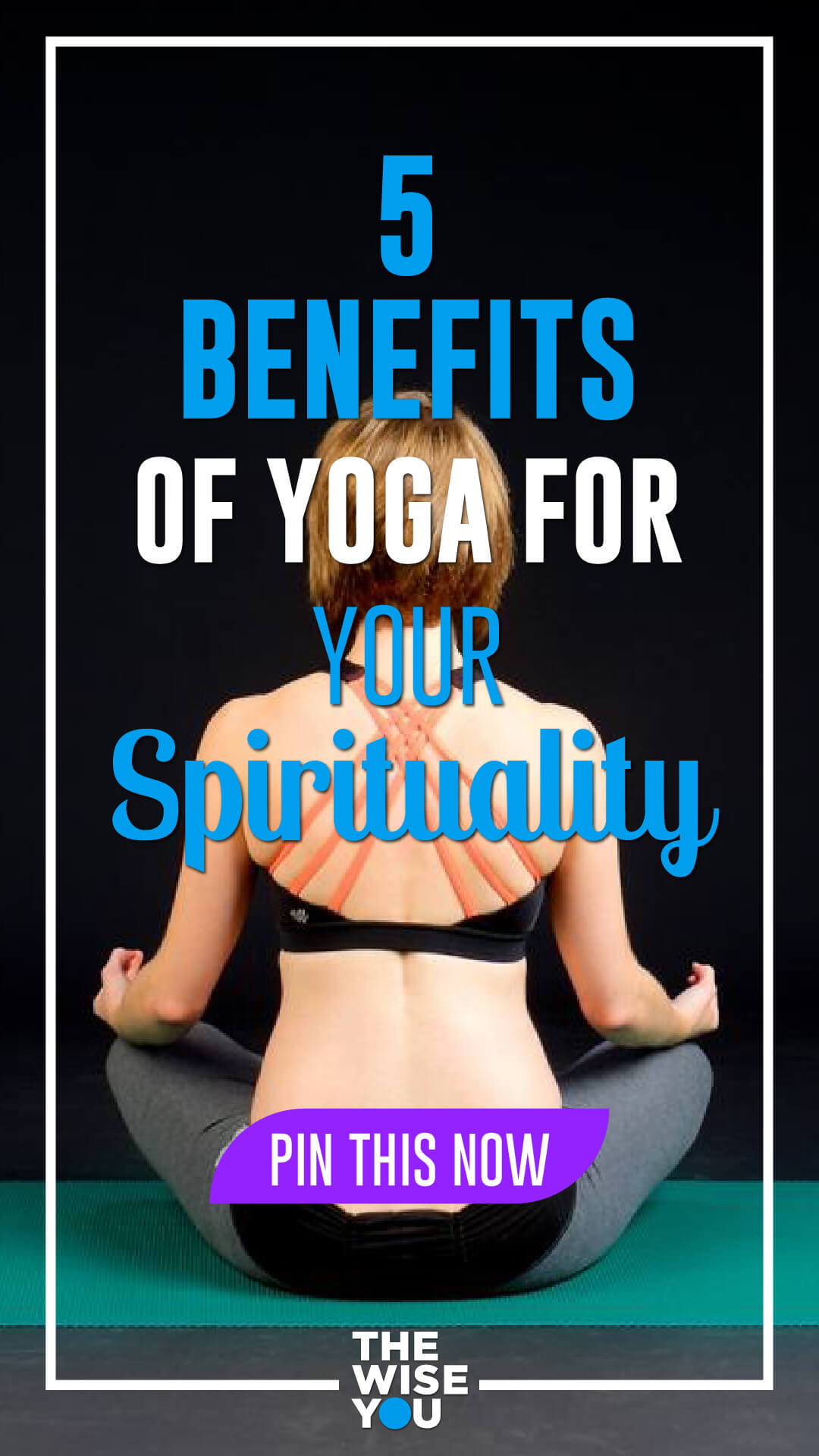5 Benefits of Yoga for Your Spirituality