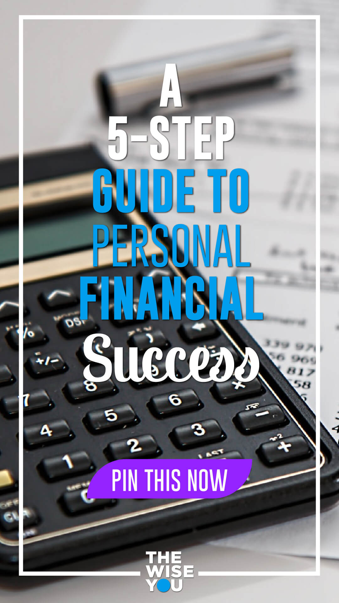 A 5-Step Guide To Personal Financial Success